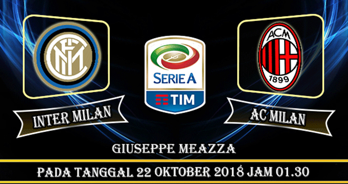 Prediksi Bola Inter Milan Vs Milan 22 Oktober 2018