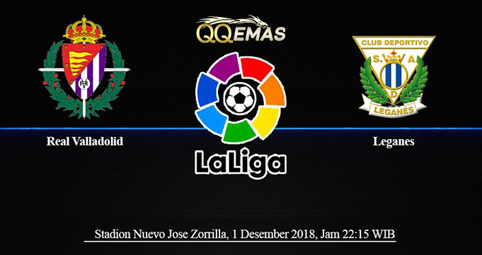 Prediksi Bola Valladolid Vs Leganes 1 Desember 2018