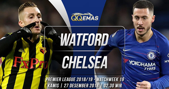 Prediksi Bola Watford Vs Chelsea 27 Desember 2018
