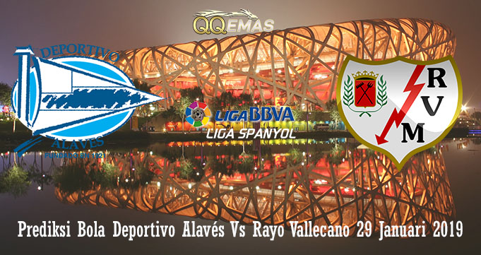 Prediksi Bola Deportivo Alavés Vs Rayo Vallecano 29 Januari 2019