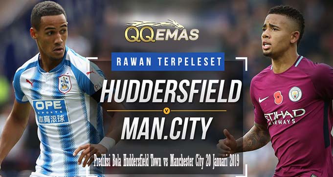 Prediksi Bola Huddersfield Town vs Manchester City 20 Januari 2019