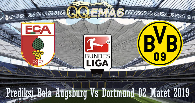 Prediksi Bola Augsburg Vs Dortmund 02 Maret 2019