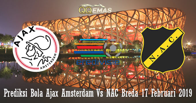 Prediksi Bola Ajax Amsterdam Vs NAC Breda 17 Februari 2019
