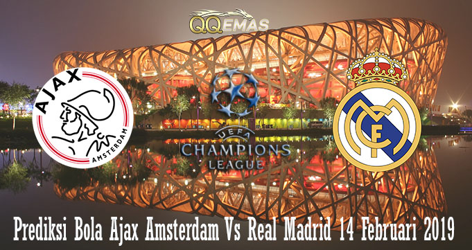 Prediksi Bola Ajax Amsterdam Vs Real Madrid 14 Februari 2019