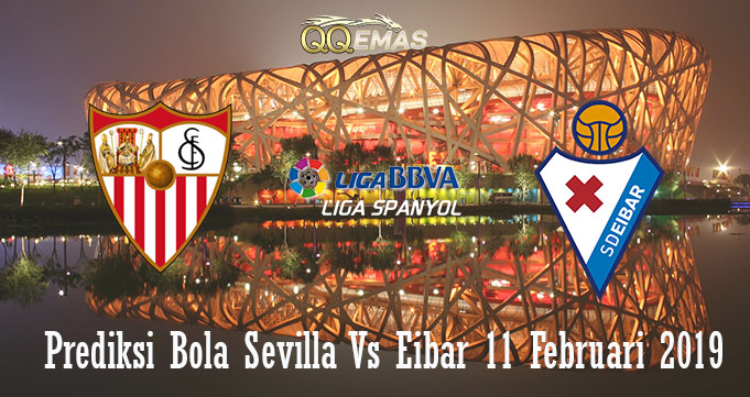 Prediksi Bola Sevilla Vs Eibar 11 Februari 2019