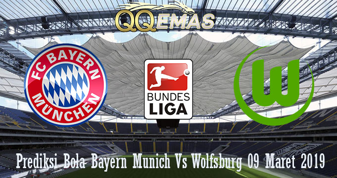 Prediksi Bola Bayern Munich Vs Wolfsburg 09 Maret 2019