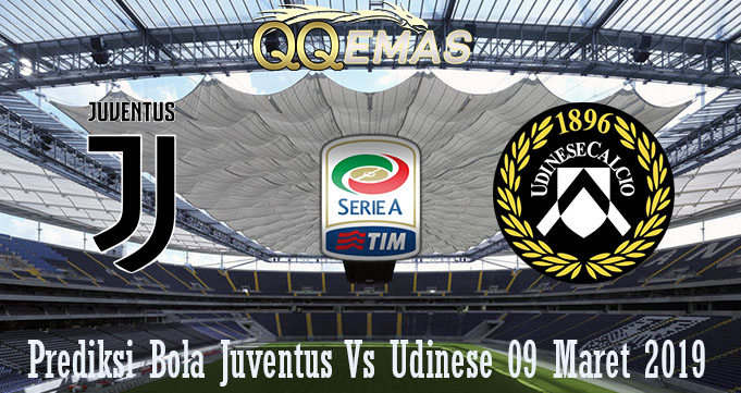 Prediksi Bola Juventus Vs Udinese 09 Maret 2019