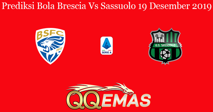 Prediksi Bola Brescia Vs Sassuolo 19 Desember 2019