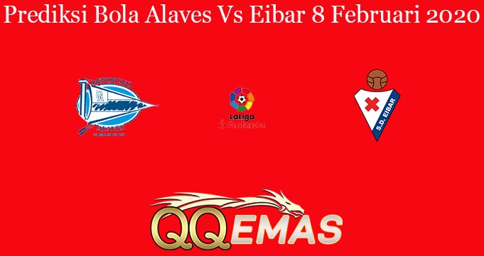 Prediksi Bola Alaves Vs Eibar 8 Februari 2020