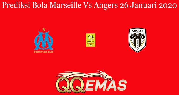 Prediksi Bola Marseille Vs Angers 26 Januari 2020