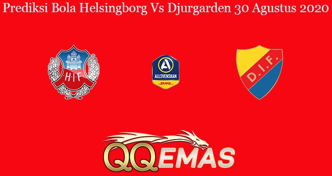 Prediksi Bola Helsingborg Vs Djurgarden 30 Agustus 2020