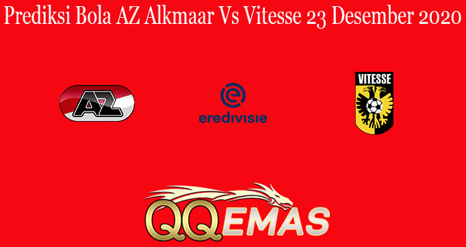 Prediksi Bola AZ Alkmaar Vs Vitesse 23 Desember 2020