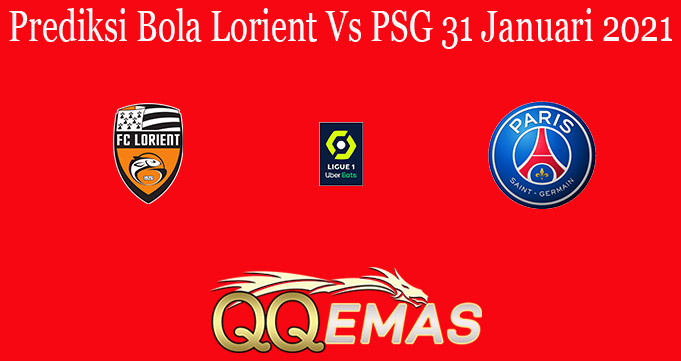 Prediksi Bola Lorient Vs PSG 31 Januari 2021