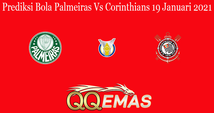 Prediksi Bola Palmeiras Vs Corinthians 19 Januari 2021