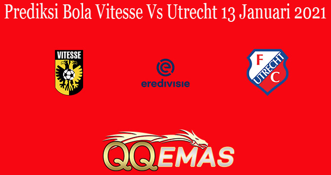 Prediksi Bola Vitesse Vs Utrecht 13 Januari 2021