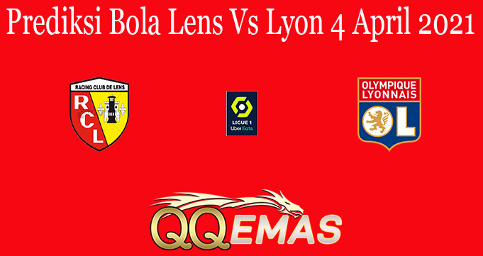 Prediksi Bola Lens Vs Lyon 4 April 2021