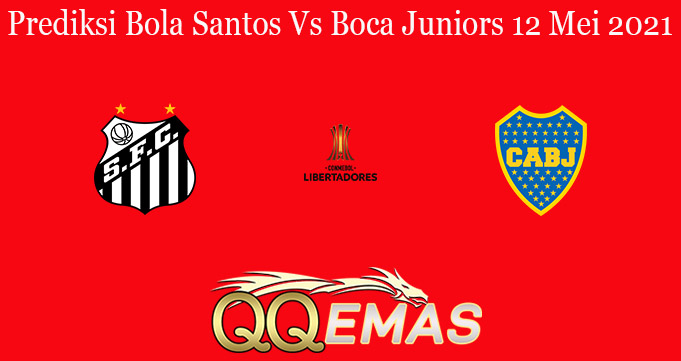 Prediksi Bola Santos Vs Boca Juniors 12 Mei 2021