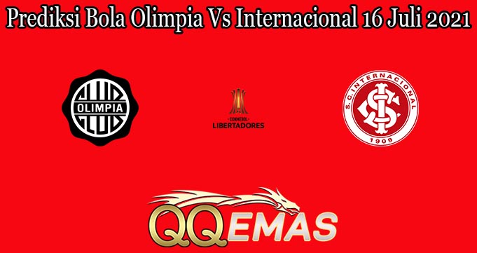 Prediksi Bola Olimpia Vs Internacional 16 Juli 2021