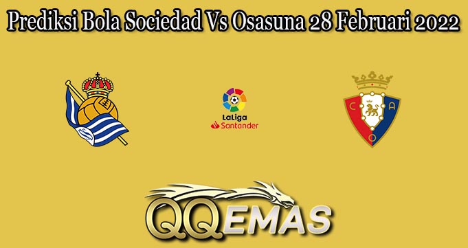 Prediksi Bola Sociedad Vs Osasuna 28 Februari 2022