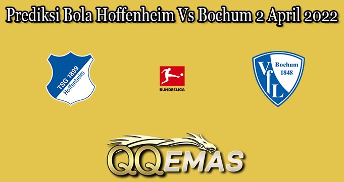 Prediksi Bola Hoffenheim Vs Bochum 2 April 2022
