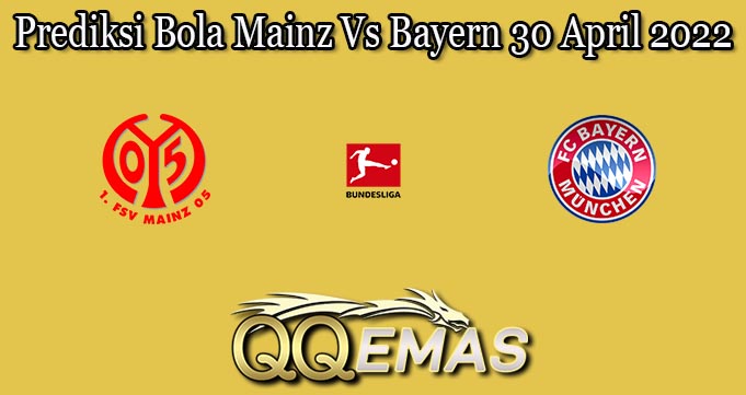 Prediksi Bola Mainz Vs Bayern 30 April 2022