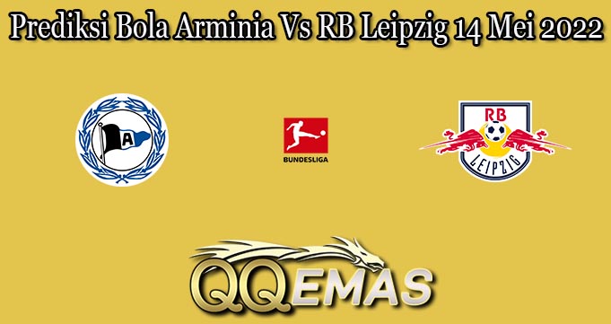Prediksi Bola Arminia Vs RB Leipzig 14 Mei 2022