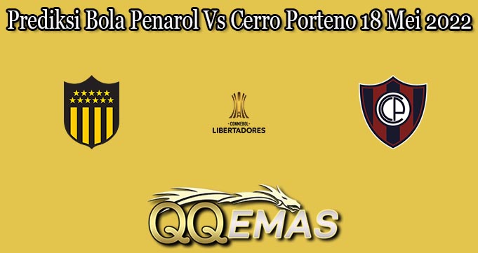 Prediksi Bola Penarol Vs Cerro Porteno 18 Mei 2022
