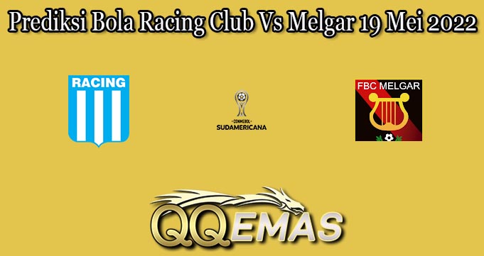Prediksi Bola Racing Club Vs Melgar 19 Mei 2022