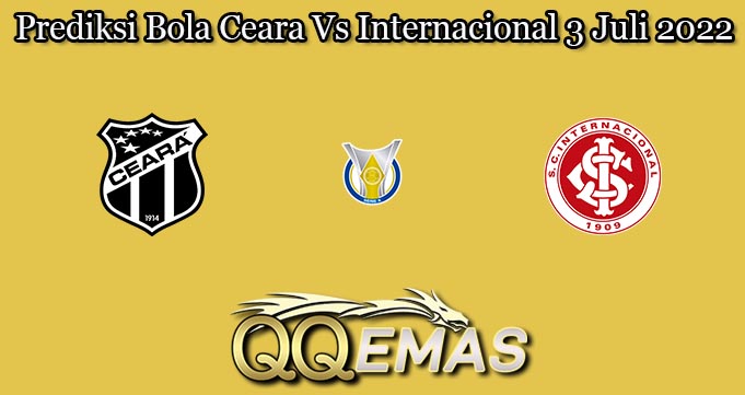Prediksi Bola Ceara Vs Internacional 3 Juli 2022