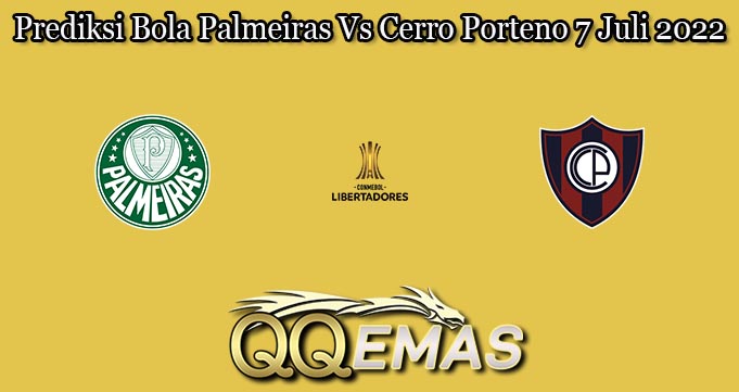 Prediksi Bola Palmeiras Vs Cerro Porteno 7 Juli 2022