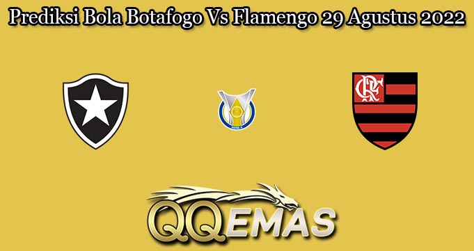 Prediksi Bola Botafogo Vs Flamengo 29 Agustus 2022
