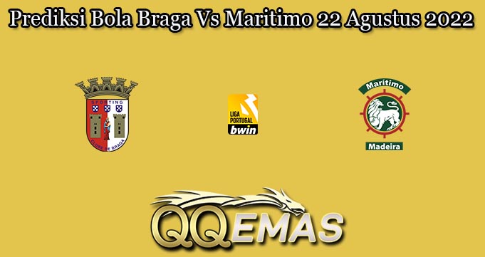 Prediksi Bola Braga Vs Maritimo 22 Agustus 2022