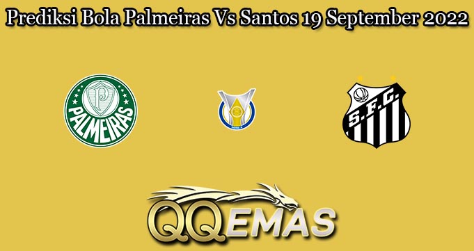 Prediksi Bola Palmeiras Vs Santos 19 September 2022