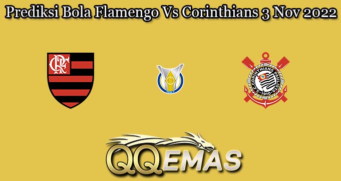 Prediksi Bola Flamengo Vs Corinthians 3 Nov 2022