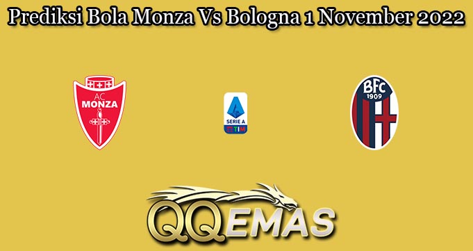 Prediksi Bola Monza Vs Bologna 1 November 2022