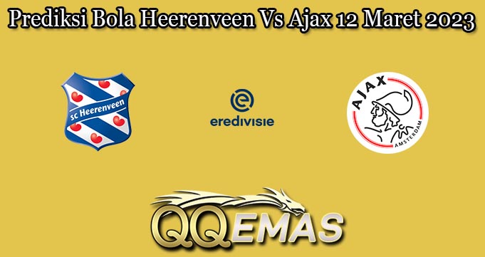 Prediksi Bola Heerenveen Vs Ajax 12 Maret 2023