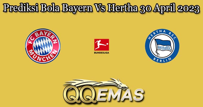 Prediksi Bola Bayern Vs Hertha 30 April 2023