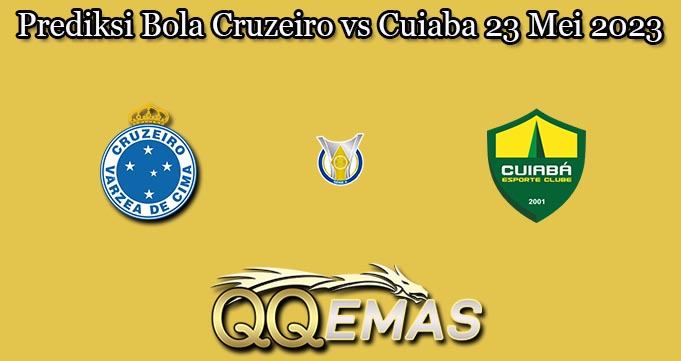 Prediksi Bola Cruzeiro vs Cuiaba 23 Mei 2023