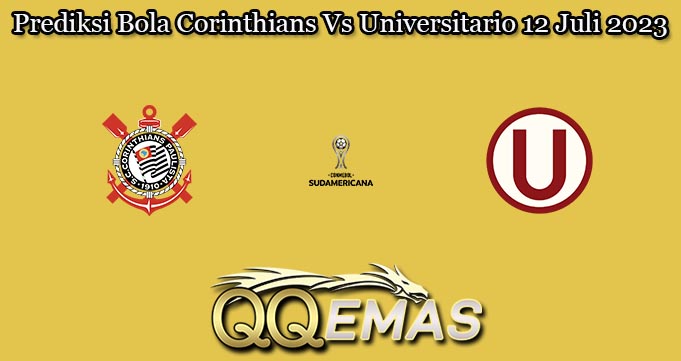 Prediksi Bola Corinthians Vs Universitario 12 Juli 2023