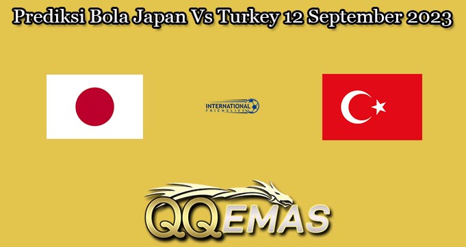 Prediksi Bola Japan Vs Turkey 12 September 2023